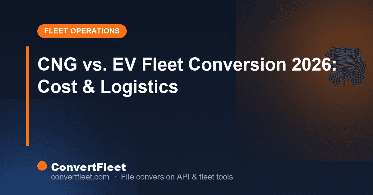 Fleet CNG Conversion vs EV 2026: Cost, Timeline & Route Fit