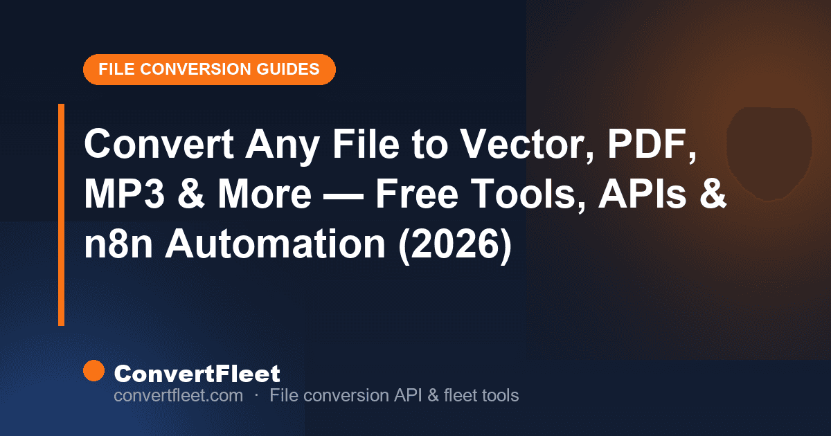 Convert to Vector File Free: 9 Proven Tools, APIs & n8n Workflows (2026)