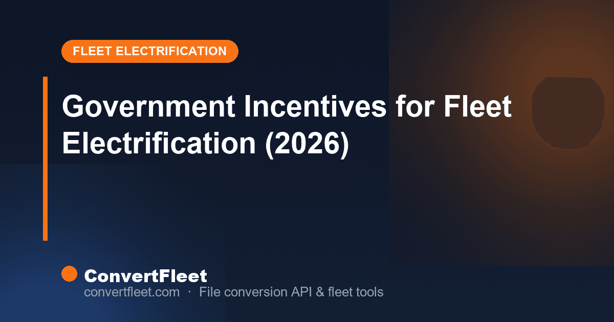 Government Incentives for Fleet Electrification (2026)